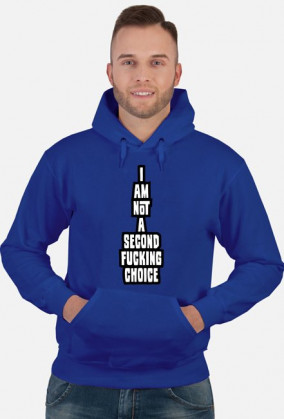 i am not a second fucking choice (bluza męska kapturowa) ciemna grafika