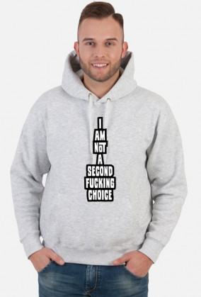 i am not a second fucking choice (bluza męska kapturowa) ciemna grafika