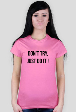 Don't try - koszulka damska różowa