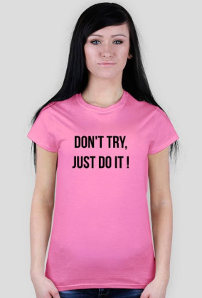 Don't try - koszulka damska różowa