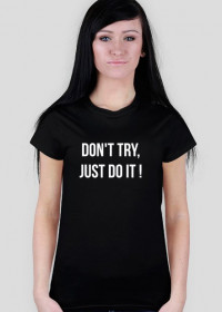 Don't try - koszulka damska czarna