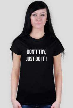 Don't try - koszulka damska czarna