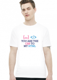 Koszulka prezent dla informatyka programisty na mikołajki pod choinkę, na urodziny  - You are the css to my html