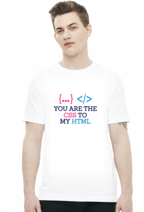 Koszulka prezent dla informatyka programisty na mikołajki pod choinkę, na urodziny  - You are the css to my html