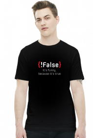 Koszulka prezent dla informatyka programisty na mikołajki pod choinkę, na urodziny  - !false it's funny because it's true