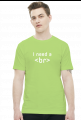 Koszulka prezent dla informatyka programisty na mikołajki pod choinkę, na urodziny - I need a