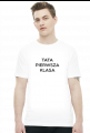 Koszulka "Tata Pierwsza Klasa"