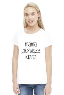 Koszulka "Mama Pierwsza Klasa"