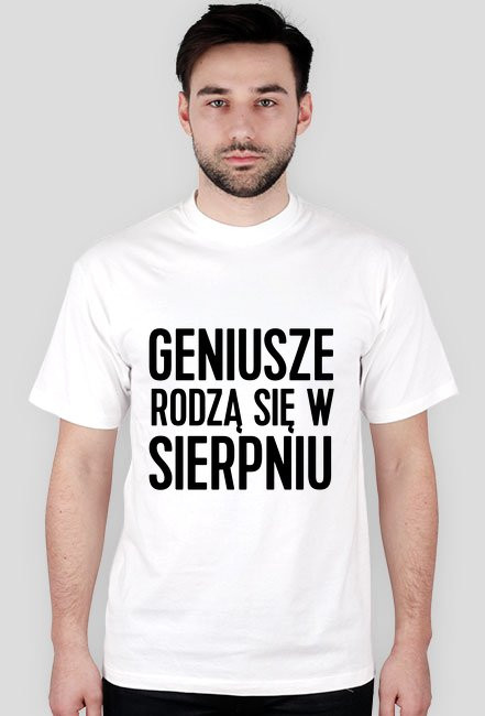 Koszulka Geniusze rodzą się w Sierpniu