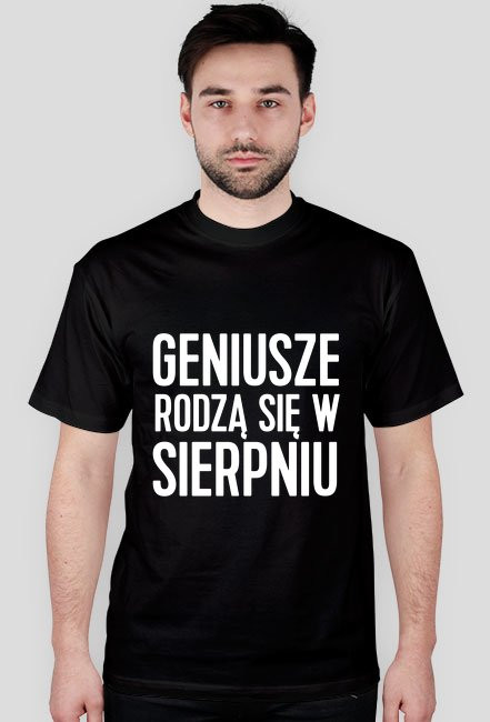 Koszulka Geniusze rodzą się w Sierpniu