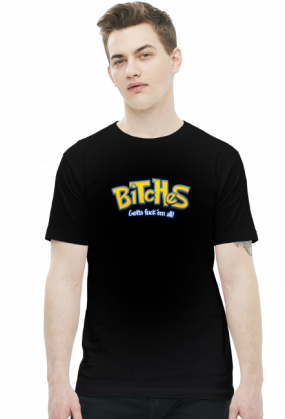 Bitches - gotta fuckem all!