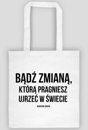 Bądź zmianą - torba