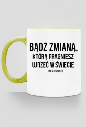 Bądź zmianą - kubek