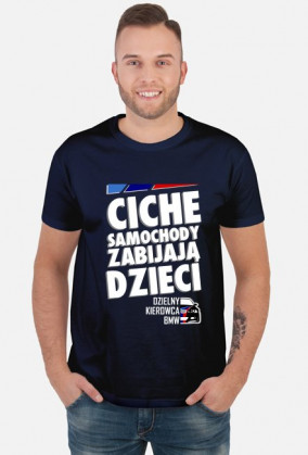 BMW - Ciche samochody zabijają dzieci (koszulka męska) ciemna grafika