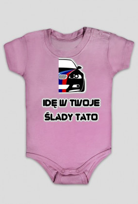 BMW - Idę w Twoje ślady Tato (body niemowlęce)
