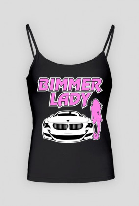 Bimmer Lady - E63 (bluzka cienkie ramiączka)