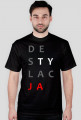 T-SHIRT "DESTYLACJA"