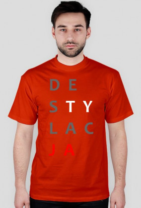T-SHIRT "DESTYLACJA"