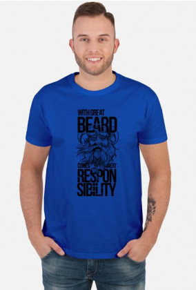 Koszulka dla brodaczy With great beard comes great responsibility
