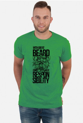 Koszulka dla brodaczy With great beard comes great responsibility