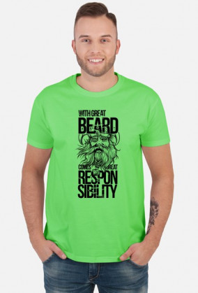 Koszulka dla brodaczy With great beard comes great responsibility