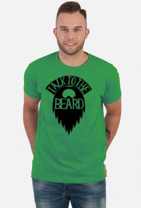 Talk to the beard koszulka dla brodaczy