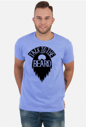 Talk to the beard koszulka dla brodaczy