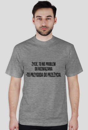 Życie, to nie problem - koszulka