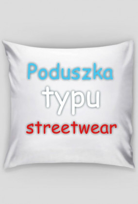 Poduszka typu streetwear