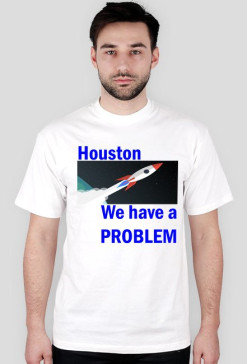 Houston, we have a problem
