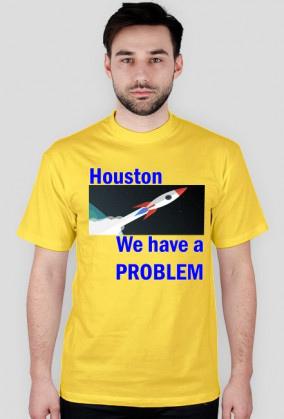 Houston, we have a problem