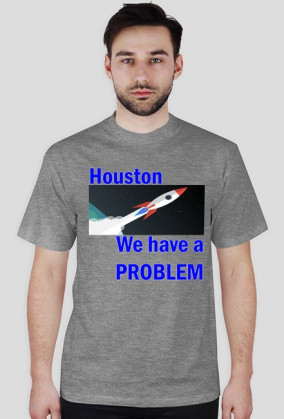 Houston, we have a problem