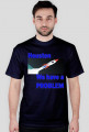Houston, we have a problem