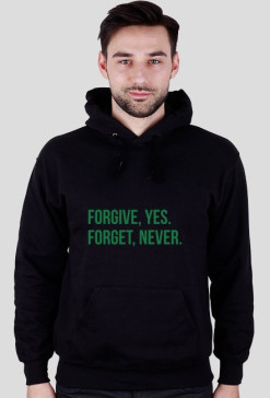bluza/ hoodie forgive yes, forget never.