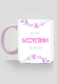 Kubek "Jesteś WSZYSTKIM" (Różowy)