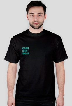 koszulka/ t-shirt nothing lasts forever