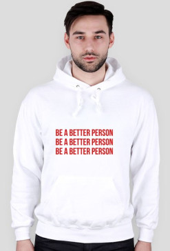 bluza/ hoodie be a better person