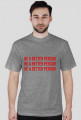 koszulka/ t-shirt be a better person