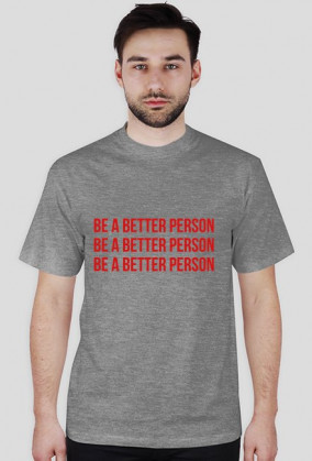 koszulka/ t-shirt be a better person