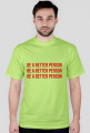 koszulka/ t-shirt be a better person