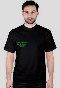 koszulka/ t-shirt i only love my bed and my momma, i'm sorry