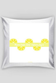 Poszewka "Życie było dziś całkiem fajne" (Cytryny)
