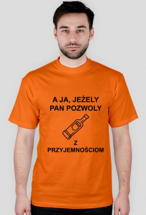 A ja, jeżely pan pozwoly… z przyjemnościom.