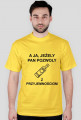 A ja, jeżely pan pozwoly… z przyjemnościom.