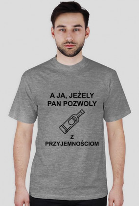 A ja, jeżely pan pozwoly… z przyjemnościom.