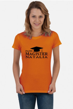Koszulka Pani magister z imieniem Natalia