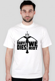 Daryl Dies We Riot