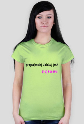 przynajmniej dzisiaj