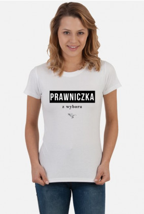 PRAWNICZKA z wyboru - T-shirt damski biały - LexRex
