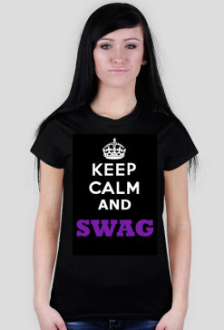 keep calm and swag wersja damska